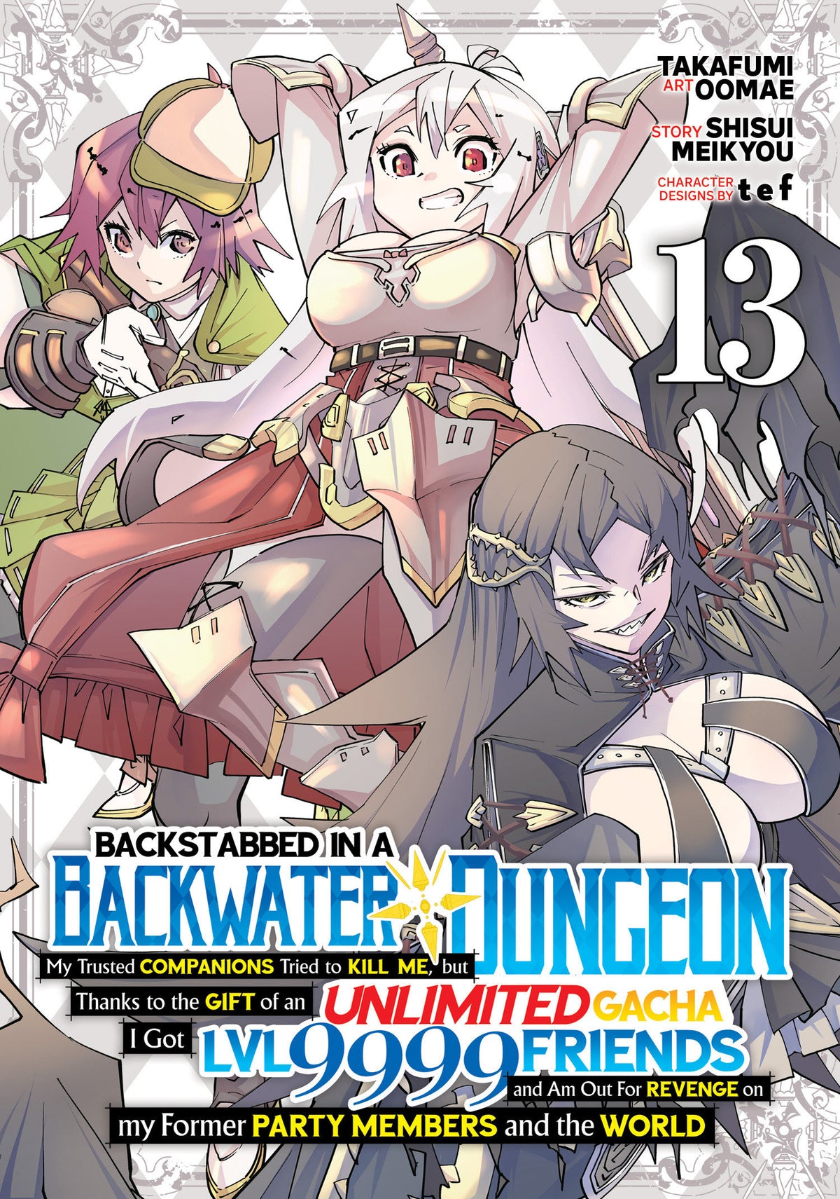 Backstabbed in a Backwater Dungeon: My Party Tried to Kill Me, But Thanks to an Infinite Gacha I Got LVL 9999 Friends and Am Out For Revenge (Manga) Vol. 13 TR (12/01/2026)