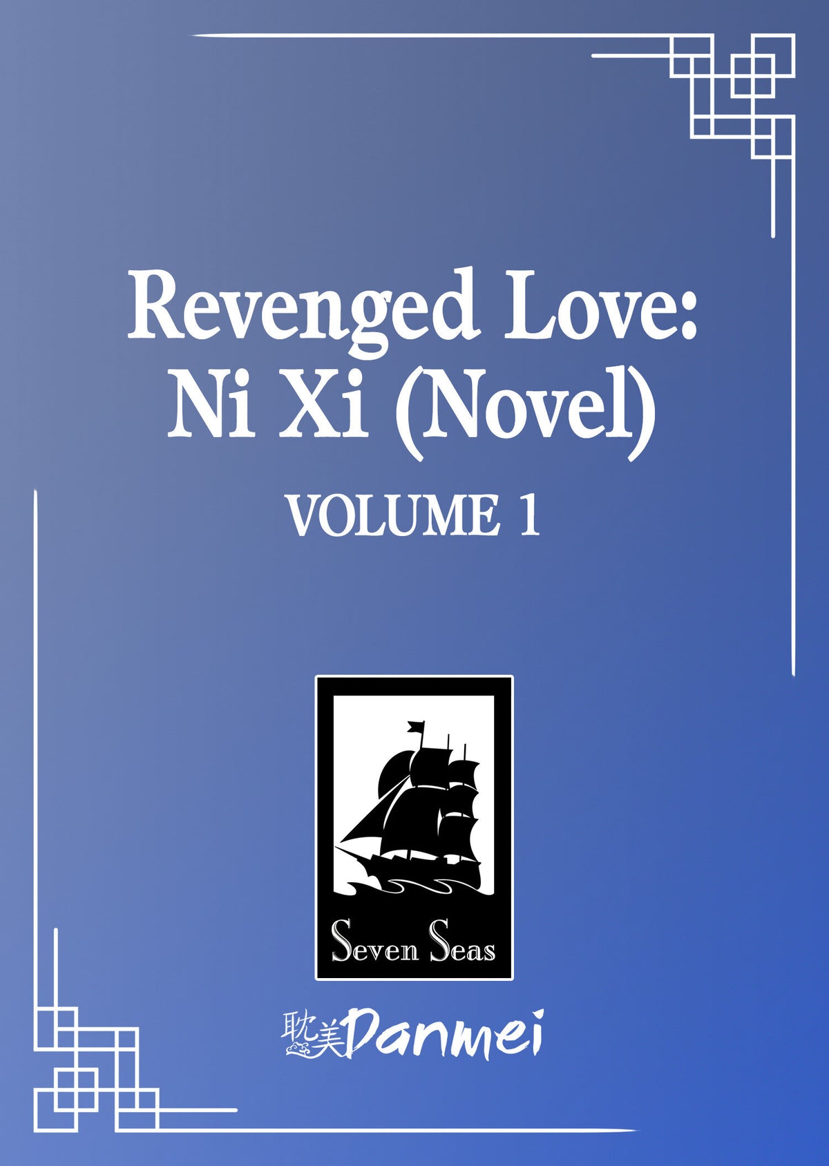 Revenged Love: Ni Xi (Novel) Vol. 1 TR (02/16/2027)