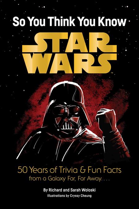STAR WARS SO YOU THINK YOU KNOW STAR WARS TP 50 YEARS OF TRIVIA AND FUN FACTS FROM A GALAXY FAR FAR AWAY TP (11/18/2026)