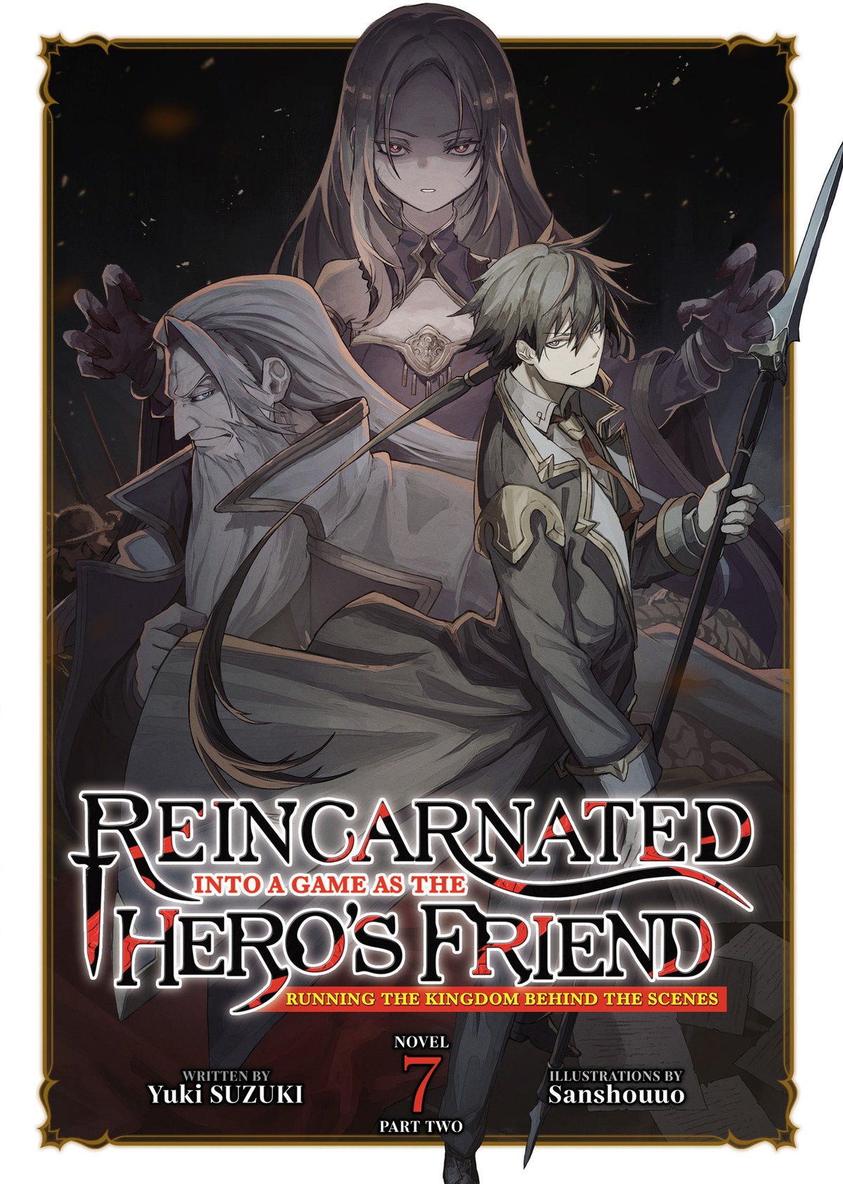 Reincarnated Into a Game as the Hero's Friend: Running the Kingdom Behind the Scenes (Light Novel) Vol. 7: Part 2 TR (12/22/2026)