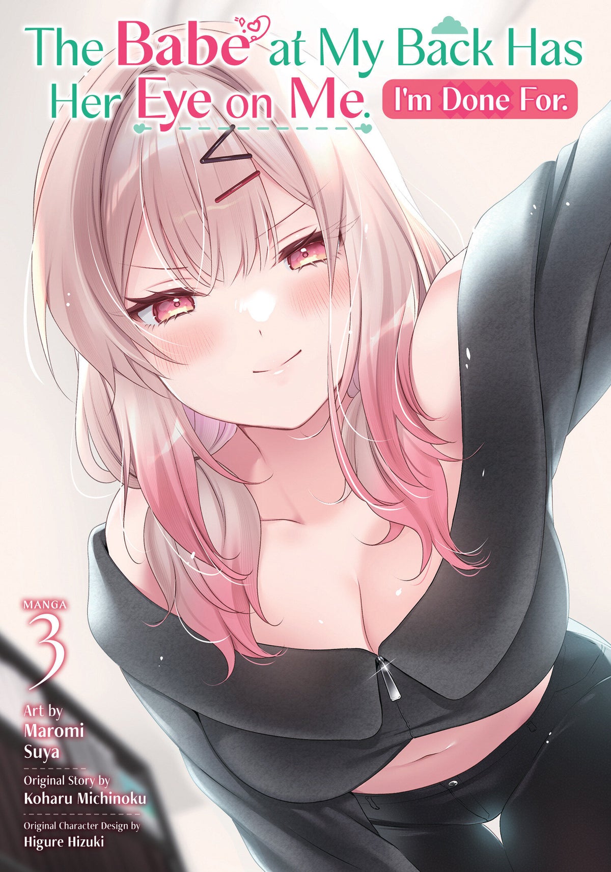 The Babe at My Back Has Her Eye on Me. I'm Done For. (Manga) Vol. 3 TR (02/09/2027)